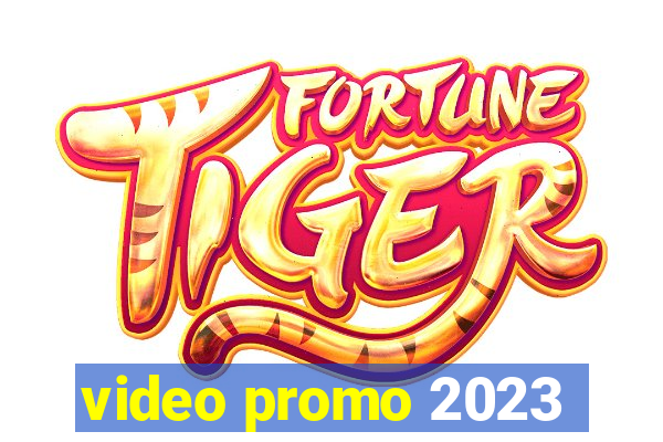 video promo 2023